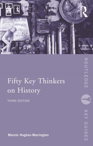 Cover of the book Fifty Key Thinkers on History by Les B. Whitbeck, Melissa Walls, Kelley Hartshorn