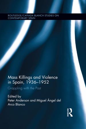 Cover of the book Mass Killings and Violence in Spain, 1936-1952 by Nicola Phillips