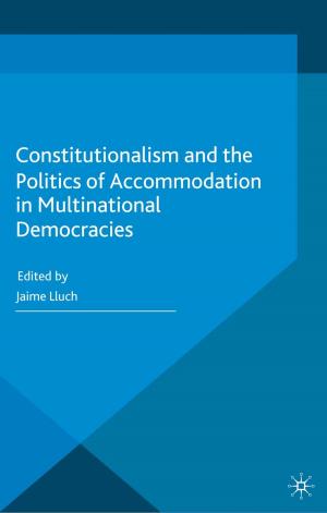 Cover of Constitutionalism and the Politics of Accommodation in Multinational Democracies