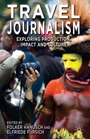 Cover of the book Travel Journalism by John Kirk, Sylvie Contrepois, Steve Jefferys