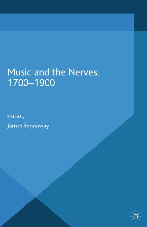 Cover of the book Music and the Nerves, 1700-1900 by John Gaffney