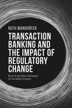 Cover of the book Transaction Banking and the Impact of Regulatory Change by E. Carayannis, A. Pirzadeh