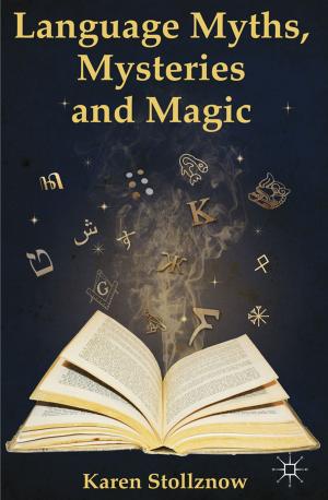 Cover of the book Language Myths, Mysteries and Magic by 