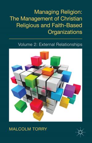 Cover of the book Managing Religion: The Management of Christian Religious and Faith-Based Organizations by B. Danner