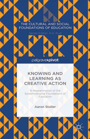 Cover of the book Knowing and Learning as Creative Action: A Reexamination of the Epistemological Foundations of Education by Amita Chudgar, Thomas F.  Luschei