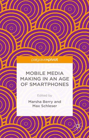 Cover of the book Mobile Media Making in an Age of Smartphones by C. Carter, Shelly Clay-Robison, L. Pickett
