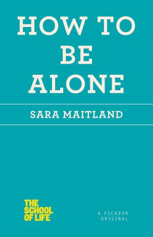 Cover of the book How to Be Alone by Matthew Chapman