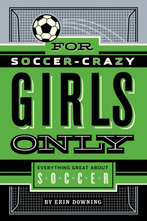 Cover of the book For Soccer-Crazy Girls Only by Matthew Cordell