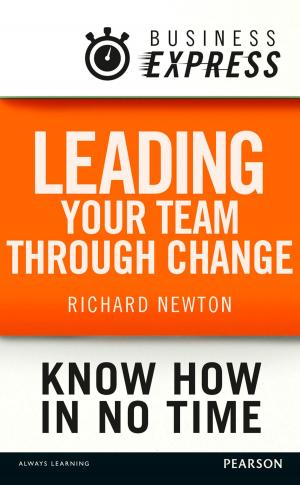 Cover of the book Business Express: Leading your team through change by Glen Arnold