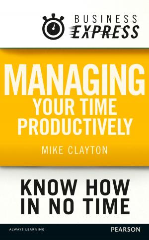 Book cover of Business Express: Managing your time productively