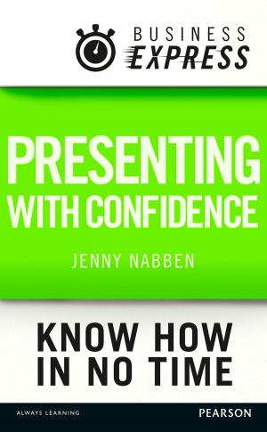 Cover of the book Business Express: Presenting with confidence by Jeff Gamet