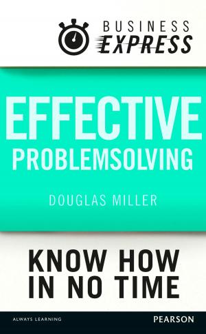 Cover of the book Business Express: Effective problem solving by Dr Nic Peeling