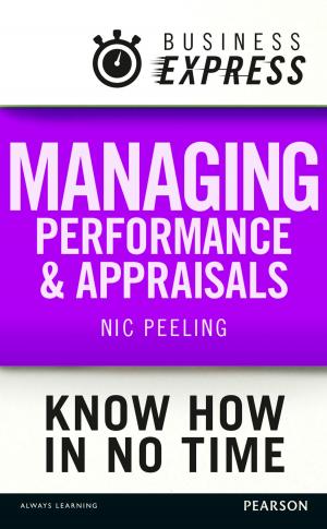 Cover of the book Business Express: Managing performance and appraisals by Cathy Fyock, Martha I. Finney, Stephen P. Robbins, Leigh Thompson