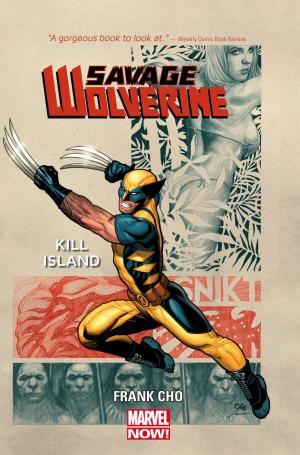 Cover of the book Savage Wolverine Vol. 1: Kill Island by Corinna Bechko, Gabriel Hardman