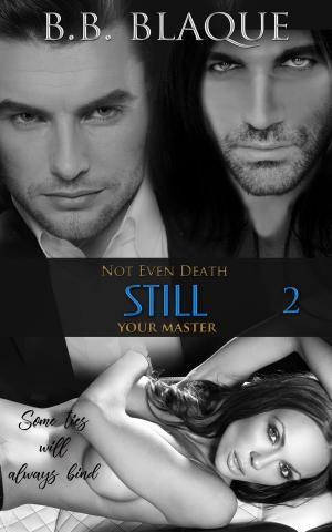 Cover of the book Not Even Death-Still Your Master by Stephanie Harley