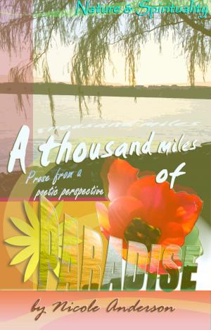 Book cover of A Thousand Miles of Paradise: Nature and Spirituality