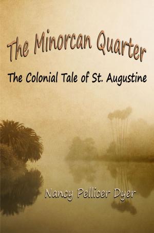 Cover of the book The Minorcan Quarter, The Colonial Tale of St. Augustine by Howard Fast