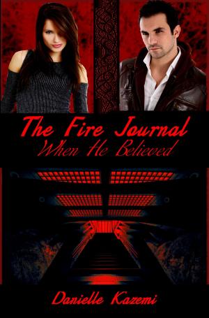 Cover of the book When He Believed (#4) (The Fire Journal) by Penelope Fletcher