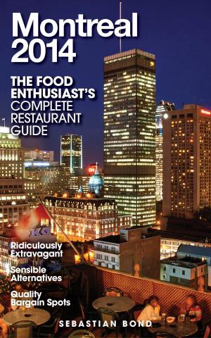 Cover of the book MONTREAL - 2014 (The Food Enthusiast’s Complete Restaurant Guide) by Gerald Jonas