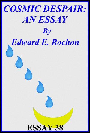 Cover of the book Cosmic Despair: An Essay by Edward E. Rochon