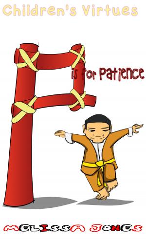 Cover of the book Children's Virtues: P is for Patience by Marsha Gujurati