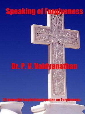 Cover of the book Speaking of Forgiveness by Dr. P. V. Vaidyanathan