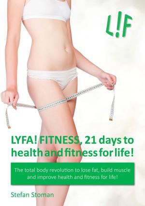 Cover of the book LYFA! FITNESS 21 Days to Health and Fitness for Life! by Chris Sullivan
