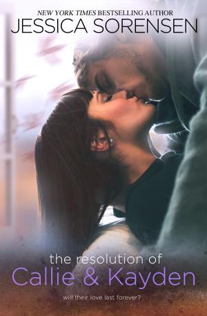 Cover of the book The Resolution of Callie and Kayden by Jessica Sorensen