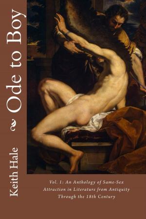 Cover of the book Ode to Boy, vol. 1: An Anthology of Same-Sex Attraction In Literature from Antiquity Through the 18th Century by Oscar Wilde