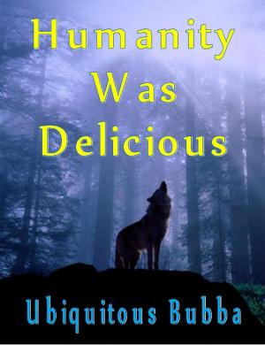 Cover of the book Humanity Was Delicious by Juliet Vane