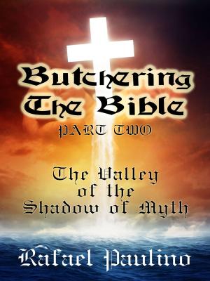 Book cover of Butchering The Bible Part Two: The Valley of the Shadow of Myth