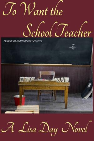 bigCover of the book To Want the School Teacher by 
