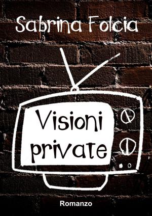 Cover of the book Visioni private by Lola Kyle