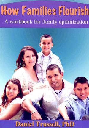 Cover of the book How Families Flourish, A Workbook for Family Optimization by Harun Yahya