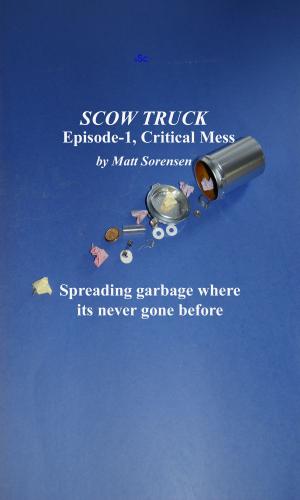Cover of the book Scow Truck, episode -1: Critical Mess by Jack Reacher