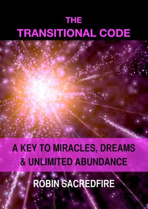 bigCover of the book The Transitional Code: A Key to Miracles, Dreams and Unlimited Abundance by 