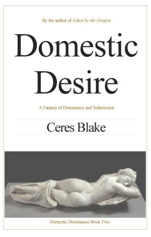 Cover of the book Domestic Desire: A Fantasy of Dominance and Submission by Anastasia Seed
