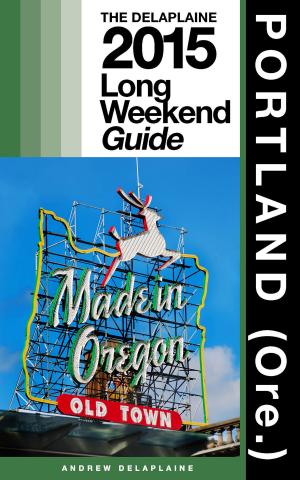 Cover of Portland (Ore.) - The Delaplaine 2015 Long Weekend Guide