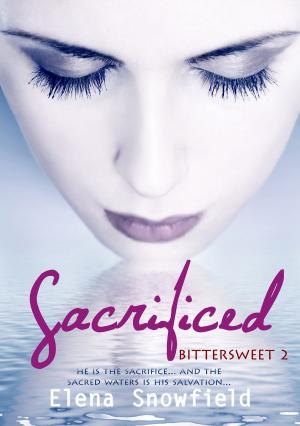 Cover of the book Sacrificed: Bittersweet 2 by Rachel Gilberts