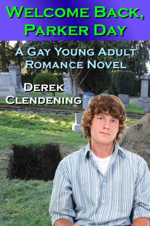 bigCover of the book Welcome Back, Parker Day: A Gay Young Adult Romance Novel by 