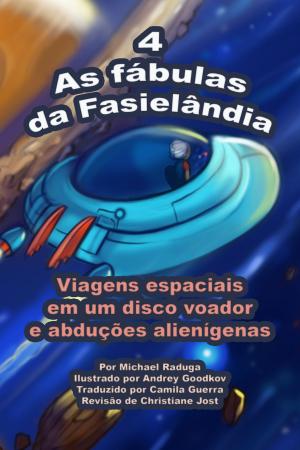 Cover of the book As fábulas da Fasielândia: 4 by Michael Raduga