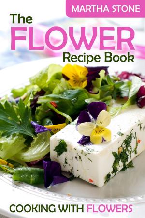 Book cover of The Flower Recipe Book: Cooking with Flowers