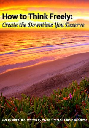 Cover of the book How to Think Freely: Create the Downtime You Deserve by Kathy McAfee