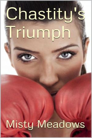 Cover of the book Chastity's Triumph (Femdom, Chastity) by Misty Meadows
