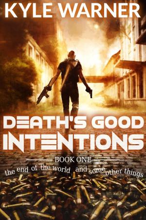 Cover of Death's Good Intentions (The End of the World and Some Other Things, Book #1)