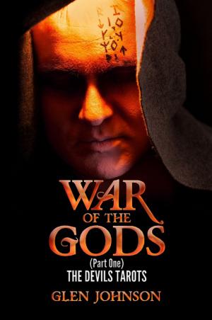 Cover of the book War of the Gods: Part One: The Devils Tarots. by Glen Johnson