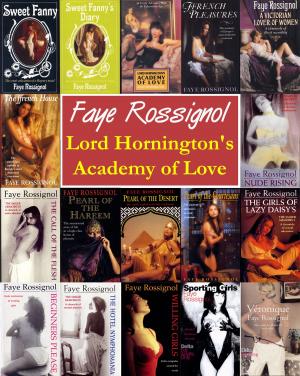 Cover of the book Lord Hornington's Academy of Love by Faye Rossignol
