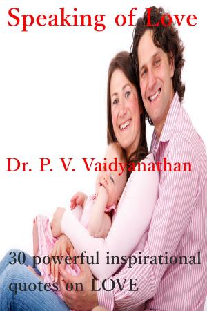 Cover of the book Speaking of Love by Dr. P. V. Vaidyanathan