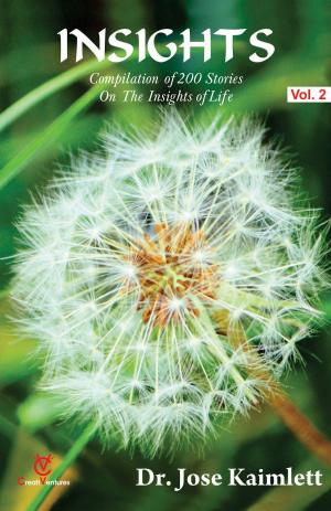 Cover of the book Insights: Vol.2 - Compilation of 200 Stories on the Insights of Life by Dr. Joji Valli