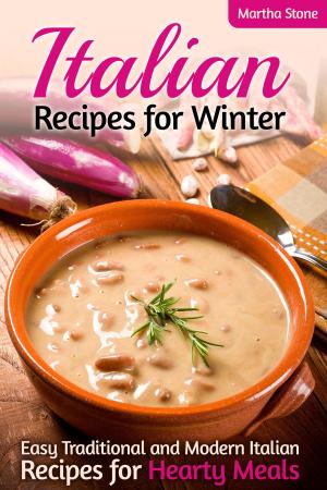 Book cover of Italian Recipes for Winter: Easy Traditional and Modern Italian Recipes for Hearty Meals